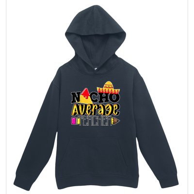 Nacho Average Teacher Urban Pullover Hoodie