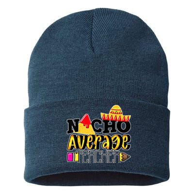 Nacho Average Teacher Sustainable Knit Beanie