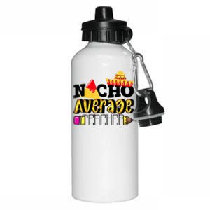 Nacho Average Teacher Aluminum Water Bottle 