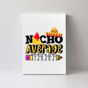 Nacho Average Teacher Canvas