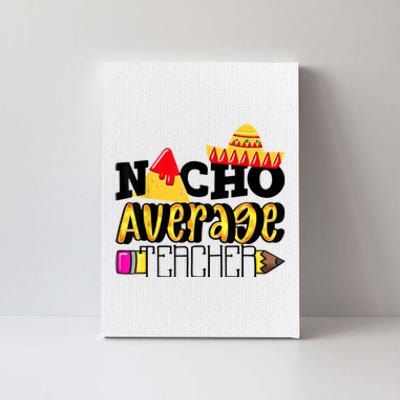 Nacho Average Teacher Canvas