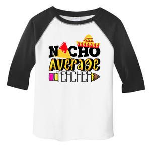 Nacho Average Teacher Toddler Fine Jersey T-Shirt