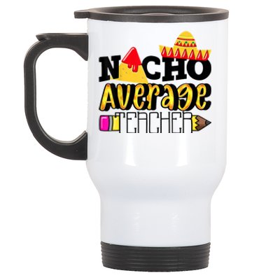 Nacho Average Teacher Stainless Steel Travel Mug