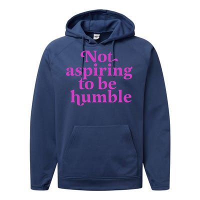 Not Aspiring To Be Humble kamala harris Performance Fleece Hoodie