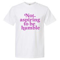 Not Aspiring To Be Humble kamala harris Garment-Dyed Heavyweight T-Shirt