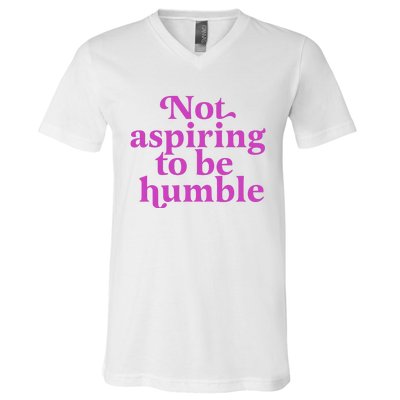 Not Aspiring To Be Humble kamala harris V-Neck T-Shirt