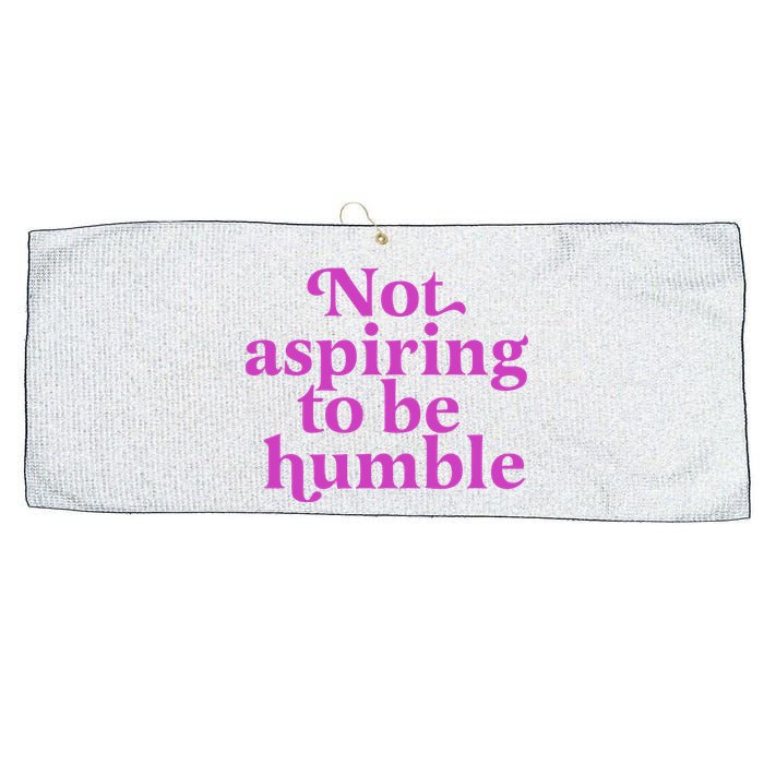 Not Aspiring To Be Humble kamala harris Large Microfiber Waffle Golf Towel