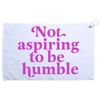 Not Aspiring To Be Humble kamala harris Grommeted Golf Towel