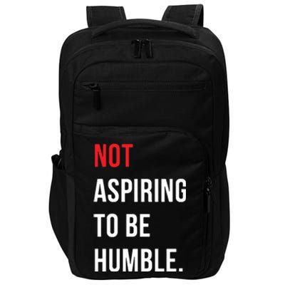 Not Aspiring To Be Humble Kamala Harrismadam President 2024 Impact Tech Backpack