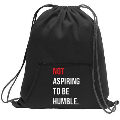 Not Aspiring To Be Humble Kamala Harrismadam President 2024 Sweatshirt Cinch Pack Bag