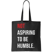 Not Aspiring To Be Humble Kamala Harrismadam President 2024 Tote Bag