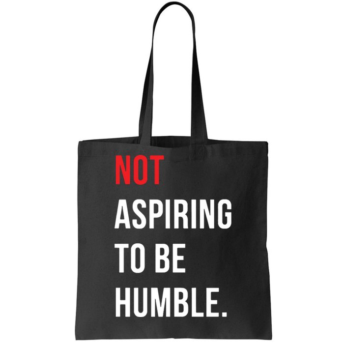 Not Aspiring To Be Humble Kamala Harrismadam President 2024 Tote Bag