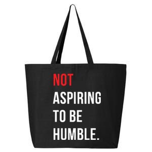 Not Aspiring To Be Humble Kamala Harrismadam President 2024 25L Jumbo Tote