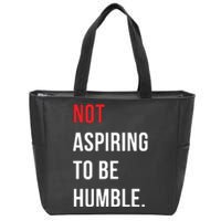 Not Aspiring To Be Humble Kamala Harrismadam President 2024 Zip Tote Bag