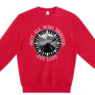 Not All Those Who Wander Are Lost Kayak Kayaking Gift Premium Crewneck Sweatshirt