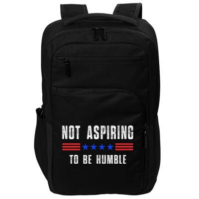 Not Aspiring To Be Humble Impact Tech Backpack