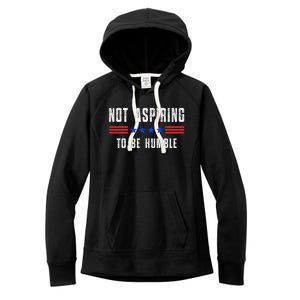 Not Aspiring To Be Humble Women's Fleece Hoodie