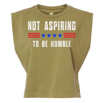 Not Aspiring To Be Humble Garment-Dyed Women's Muscle Tee