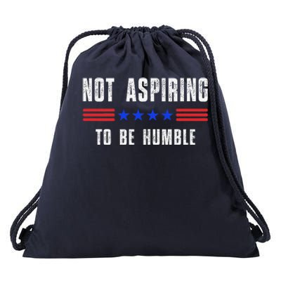 Not Aspiring To Be Humble Drawstring Bag