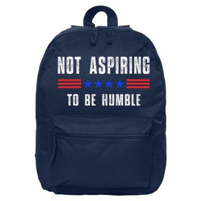 Not Aspiring To Be Humble 16 in Basic Backpack