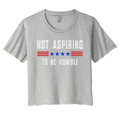 Not Aspiring To Be Humble Women's Crop Top Tee