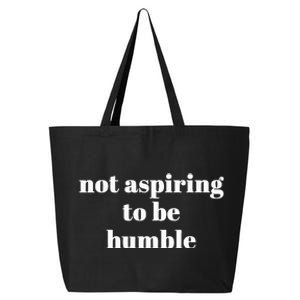 Not Aspiring To Be Humble Kamala Harris Feminist Message 25L Jumbo Tote