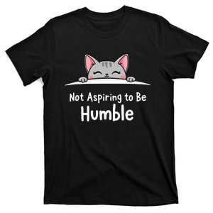 Not Aspiring To Be Humble Kamala Harris Feminist Message T-Shirt