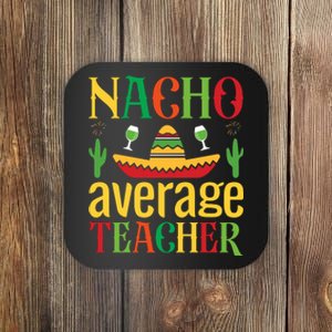 Nacho Average Teacher Coaster