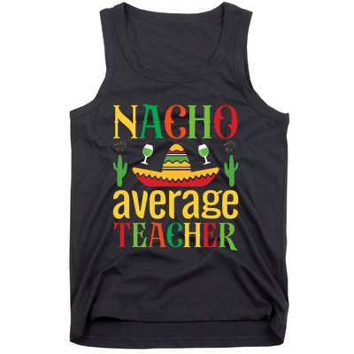 Nacho Average Teacher Tank Top