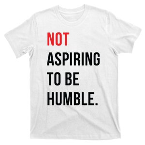 Not Aspiring To Be Humble Kamala Harris Madam President 2024 T-Shirt