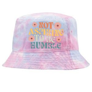 Not Aspiring To Be Humble Kamala Strong Independent Tie-Dyed Bucket Hat