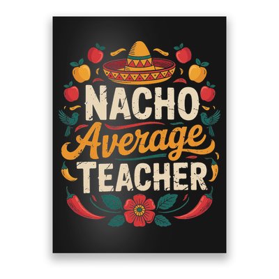Nacho Average Teacher Apple Cinco De Mayo Teacher Women Poster