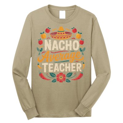 Nacho Average Teacher Apple Cinco De Mayo Teacher Women Long Sleeve Shirt