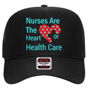 Nurses Are The Heart Of Health Care High Crown Mesh Back Trucker Hat