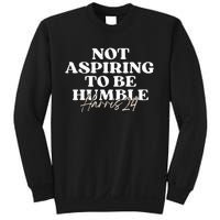 Not Aspiring To Be Humble Kamala Harris Feminist Message Sweatshirt