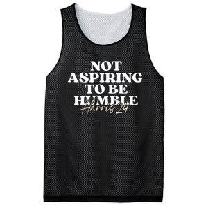 Not Aspiring To Be Humble Kamala Harris Feminist Message Mesh Reversible Basketball Jersey Tank