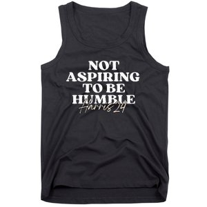 Not Aspiring To Be Humble Kamala Harris Feminist Message Tank Top