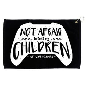 Not Afraid To Beat My Children At Video Games Grommeted Golf Towel