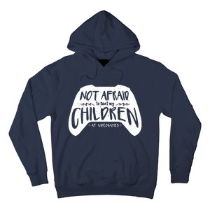 Not Afraid To Beat My Children At Video Games Hoodie