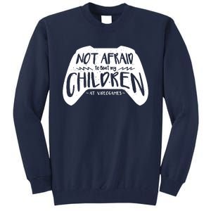 Not Afraid To Beat My Children At Video Games Tall Sweatshirt