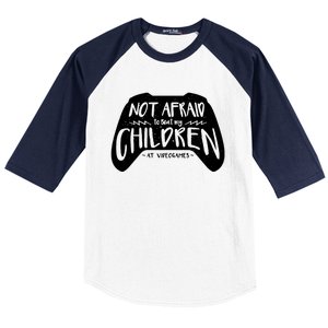 Not Afraid To Beat My Children At Video Games Baseball Sleeve Shirt