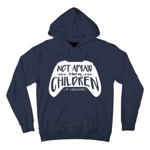 Not Afraid To Beat My Children At Video Games Tall Hoodie