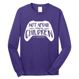 Not Afraid To Beat My Children At Video Games Long Sleeve Shirt