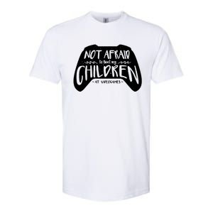 Not Afraid To Beat My Children At Video Games Softstyle CVC T-Shirt