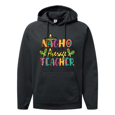 Nacho Average Teacher, Cinco De Mayo Mexican Fiesta Funny Performance Fleece Hoodie