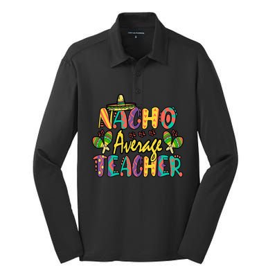 Nacho Average Teacher, Cinco De Mayo Mexican Fiesta Funny Silk Touch Performance Long Sleeve Polo