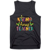 Nacho Average Teacher, Cinco De Mayo Mexican Fiesta Funny Tank Top