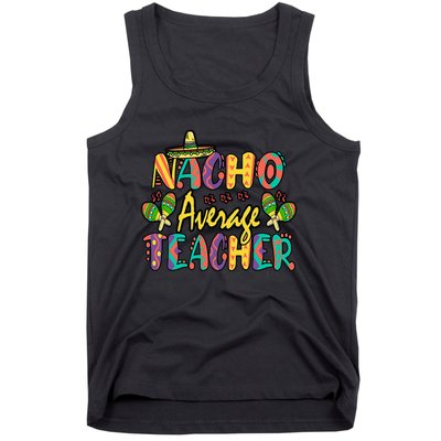 Nacho Average Teacher, Cinco De Mayo Mexican Fiesta Funny Tank Top