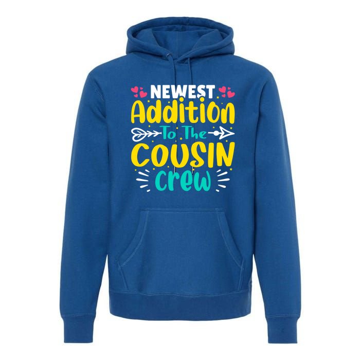 Newest Addition To The Cousin Crew Gift Premium Hoodie