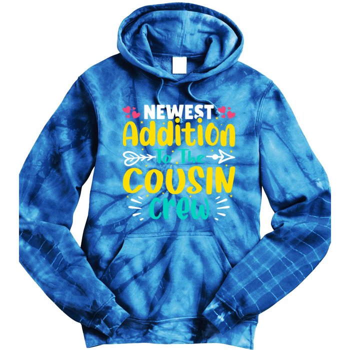 Newest Addition To The Cousin Crew Gift Tie Dye Hoodie